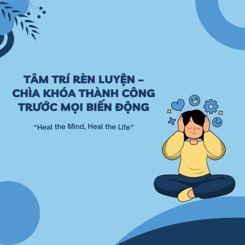 Tâm Trí Rèn Luyện – Chìa Khóa Thành Công Trước Mọi Biến Động